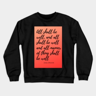 all shall be well Crewneck Sweatshirt